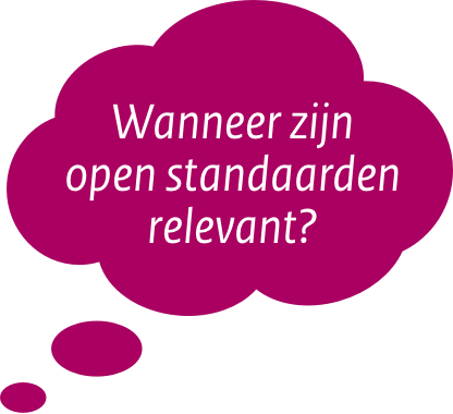 Wanneer zijn open standaarden relevant?